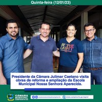 Presidente Julimar faz visita a obra de ampliação e reforma da Escola Mul. Nossa Senhora Aparecida