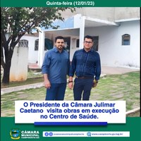 Presidente Julimar faz visita a obras que estão sendo realizadas no Centro de Saúde